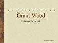 Grant Wood PowerPoint PPT Presentation