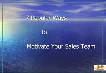 7 Popular Ways            to       Motivate Your Sales Team