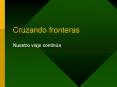 Cruzando fronteras PowerPoint PPT Presentation