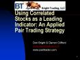 Using Correlated Stocks as a Leading Indicator: An Applied Pair Trading Strategy PowerPoint PPT Presentation