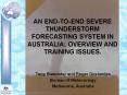 AN END-TO-END SEVERE THUNDERSTORM FORECASTING SYSTEM IN AUSTRALIA: OVERVIEW AND TRAINING ISSUES. PowerPoint PPT Presentation
