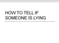 How to tell if someone is Lying PowerPoint PPT Presentation