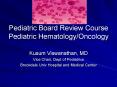 Pediatric Board Review Course Pediatric Hematology/Oncology PowerPoint PPT Presentation