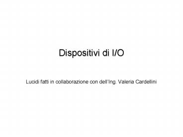 Dispositivi di I/O