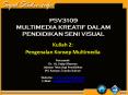 PSV3109 MULTIMEDIA KREATIF DALAM PENDIDIKAN SENI VISUAL PowerPoint PPT Presentation