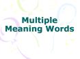 Multiple Meaning Words PowerPoint PPT Presentation