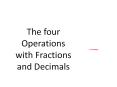 The four Operations with Fractions and Decimals PowerPoint PPT Presentation