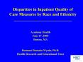 Disparities in Inpatient Quality of Care Measures by Race and Ethnicity ____________________________ PowerPoint PPT Presentation