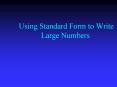 Using Standard Form to Write Large Numbers PowerPoint PPT Presentation