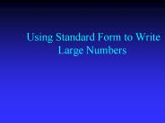 Using Standard Form to Write Large Numbers
