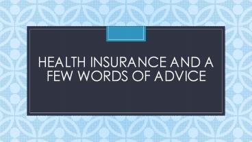 Health Insurance And A Few Words Of Advice