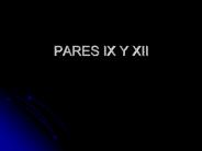PARES IX Y XII
