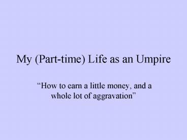 My (Part-time) Life as an Umpire