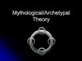 Mythological/Archetypal Theory PowerPoint PPT Presentation