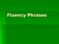 Fluency Phrases PowerPoint PPT Presentation
