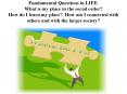 Fundamental Questions in LIFE: What is my place in the social order? How do I learn my place? How am I connected with others and with the larger society? PowerPoint PPT Presentation