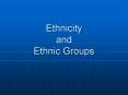 Ethnicity and Ethnic Groups PowerPoint PPT Presentation