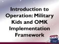 Introduction to Operation: Military Kids and OMK Implementation Framework PowerPoint PPT Presentation