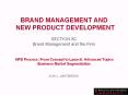 BRAND MANAGEMENT AND  NEW PRODUCT DEVELOPMENT SECTION 8C Brand Management and the Firm  NPD Process: From Concept to Launch: Advanced Topics Business Market Segmentation   ALAN L. WHITEBREAD PowerPoint PPT Presentation