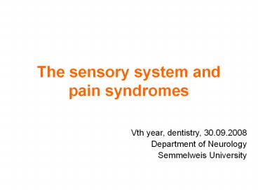 The sensory system and pain syndromes