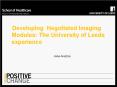 Developing Negotiated Imaging Modules: The University of Leeds experience PowerPoint PPT Presentation