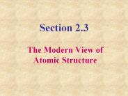 The Modern View of Atomic Structure