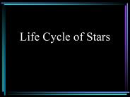 Life Cycle of Stars
