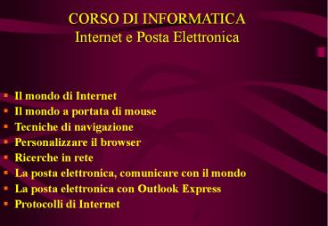 CORSO DI INFORMATICA Internet e Posta Elettronica