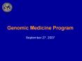 Genomic Medicine Program September 27, 2007 PowerPoint PPT Presentation