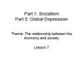 Part 1: Socialism Part 2: Global Depression  Theme: The relationship between the economy and society PowerPoint PPT Presentation
