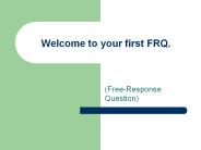Welcome to your first FRQ.