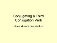 Conjugating a Third Conjugation Verb