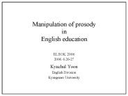 Manipulation of prosody in English education
