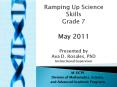 Ramping Up Science Skills Grade 7 May 2011 Presented by Ava D. Rosales, PhD Instructional Supervisor PowerPoint PPT Presentation