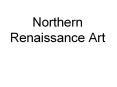 Northern Renaissance Art PowerPoint PPT Presentation