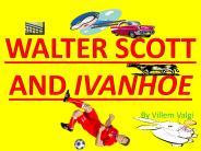 WALTER SCOTT AND IVANHOE