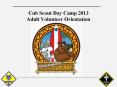 Cub Scout Day Camp 2013 Adult Volunteer Orientation PowerPoint PPT Presentation