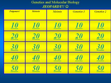 Genetics and Molecular Biology JEOPARDY!! ?