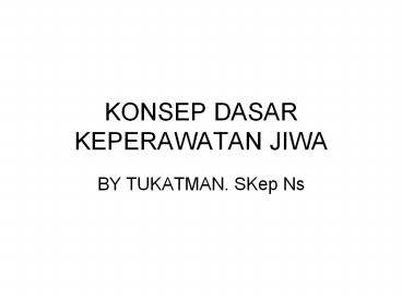 KONSEP DASAR KEPERAWATAN JIWA