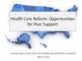 Health Care Reform: Opportunities for Peer Support PowerPoint PPT Presentation