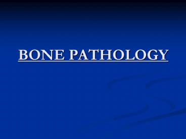 BONE PATHOLOGY