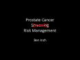 Prostate Cancer Screening Risk Management PowerPoint PPT Presentation