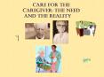 Care for the Caregiver: The Need  and the Reality PowerPoint PPT Presentation