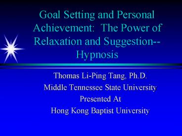 Goal Setting and Personal Achievement: The Power of Relaxation and Suggestion--Hypnosis