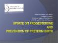 Update on Progesterone and prevention of preterm Birth PowerPoint PPT Presentation