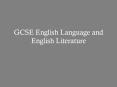 GCSE English Language and English Literature PowerPoint PPT Presentation