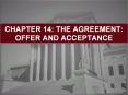 CHAPTER 14: THE AGREEMENT: OFFER AND ACCEPTANCE PowerPoint PPT Presentation