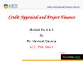 Credit Appraisal and Project Finance Module No 4 PowerPoint PPT Presentation