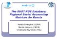 The SUST-RUS Database: Regional Social Accounting Matrices for Russia PowerPoint PPT Presentation