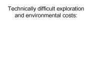 Technically difficult exploration and environmental costs: